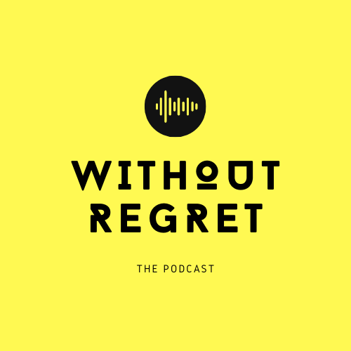 Without Regret The Podcast