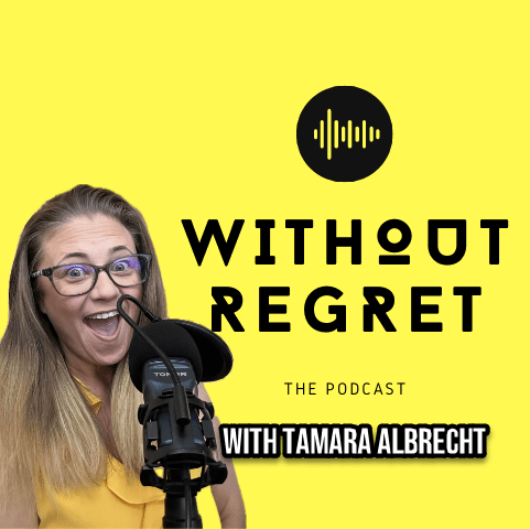 Without Regret the Podcast Logo with image of the host Tamara Albrecht laughing smiling happy with microphone